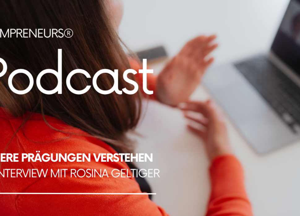 INNERE PRÄGUNGEN VERSTEHEN IM INTERVIEW MIT ROSINA GELTIGER